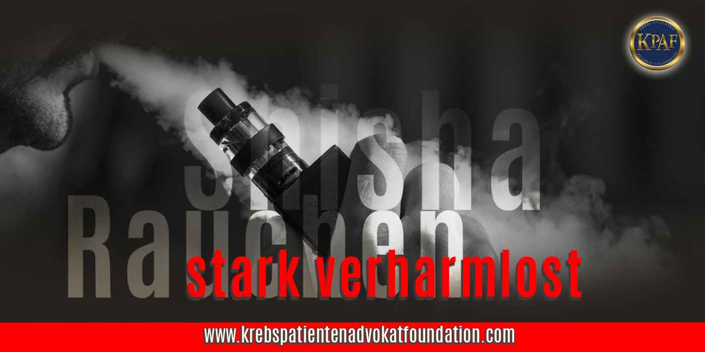 Shisha Rauchen - Krebs Patienten Advokat Foundation® - KPAF® - krebspatientenadvokatfoundation.com